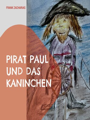 cover image of Pirat Paul und das Kaninchen